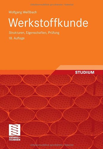  - Werkstoffkunde: Strukturen, Eigenschaften, Prüfung