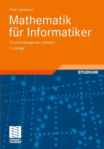  - Mathematik für Informatiker: Ein praxisbezogenes Lehrbuch