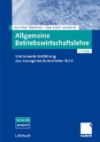  - Allgemeine Betriebswirtschaftslehre Arbeitsbuch: Repetitionsfragen - Aufgaben - Lösungen