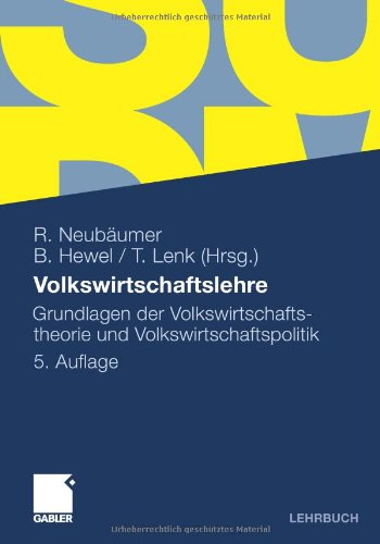  - Volkswirtschaftslehre: Grundlagen der Volkswirtschaftstheorie und Volkswirtschaftspolitik (German Edition)