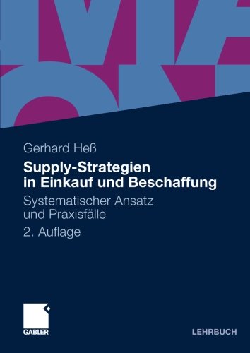  - Supply-Strategien in Einkauf und Beschaffung: Systematischer Ansatz und Praxisfälle (German Edition)