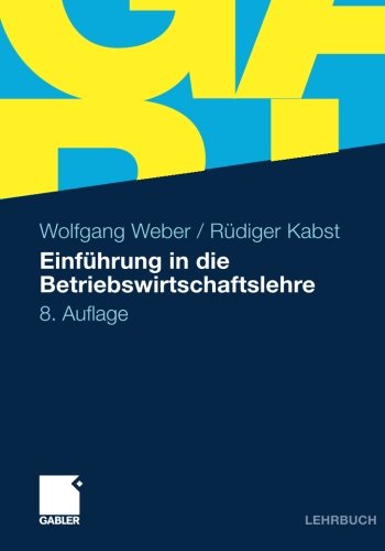  - Einführung in die Betriebswirtschaftslehre (German Edition): 8. Auflage