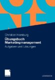  - Marketingmanagement: Strategie - Instrumente - Umsetzung - Unternehmensführung