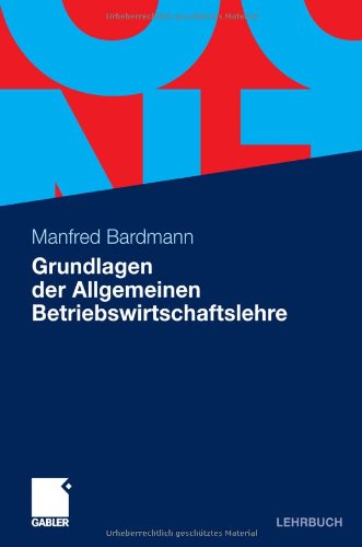  - Grundlagen Der Allgemeinen Betriebswirtschaftslehre (German Edition)