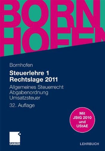  - Bornhofen Steuerlehre 1 LB: Steuerlehre 1 Rechtslage 2011: Allgemeines Steuerrecht, Abgabenordnung, Umsatzsteuer