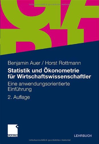  - Statistik und Ökonometrie für Wirtschaftswissenschaftler: Eine anwendungsorientierte Einführung