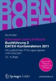  - Lösungen zum Lehrbuch Buchführung 1 DATEV-Kontenrahmen 2011: Mit zusätzlichen Prüfungsaufgaben und Lösungen (Bornhofen Buchführung 1 LÖ)