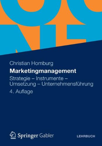  - Marketingmanagement: Strategie - Instrumente - Umsetzung - Unternehmensführung