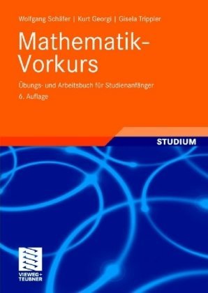  - Mathematik-Vorkurs: Übungs- und Arbeitsbuch für Studienanfänger