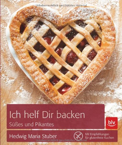  - Ich helf Dir backen: Süßes und Pikantes