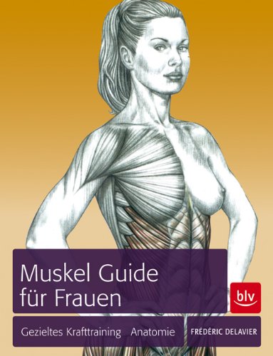  - Muskel-Guide speziell für Frauen: Gezieltes Training · Anatomie