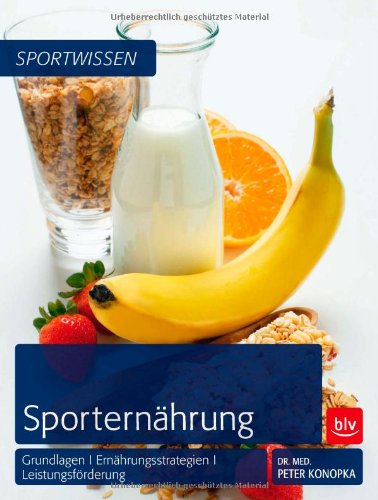  - Sporternährung: Grundlagen | Ernährungsstrategien | Leistungsförderung