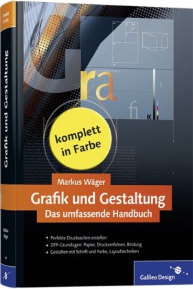 Wäger, Markus - Grafik und Gestaltung. Das umfassende Handbuch