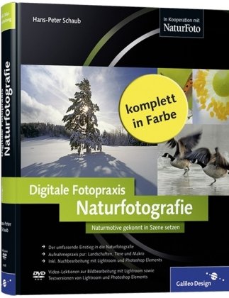  - Digitale Fotopraxis: Naturfotografie: Naturmotive gekonnt in Szene setzen (Galileo Design)