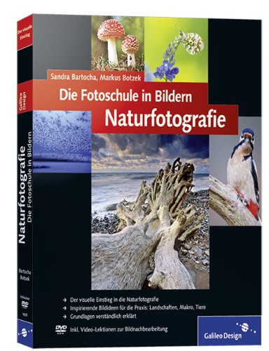  - Die Fotoschule in Bildern. Naturfotografie: Das Praxisbuch für Naturmotive (Galileo Design)