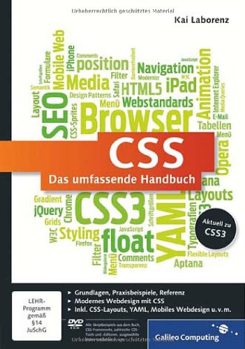  - CSS: Das umfassende Handbuch. Aktuell zu CSS3 und HTML5, inkl. Mobiles Webdesign mit CSS, CSS-Layouts, CSS-Praxis, YAML, jQuery, Grids u.v.m. (Galileo Computing)