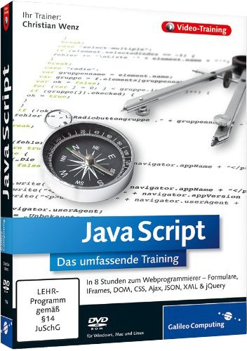  - JavaScript - Das umfassende Training mit Workshops zu DOM, CSS, Ajax, JSON, XML und jQuery