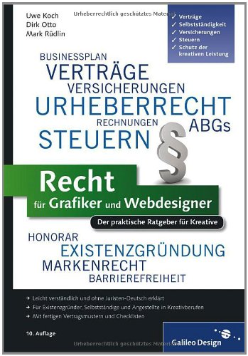  - Recht für Grafiker und Webdesigner: Der praktische Ratgeber für Kreative (Galileo Design)