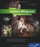  - Das Blitz-Kochbuch: Kreative Blitzfotografie in der Praxis