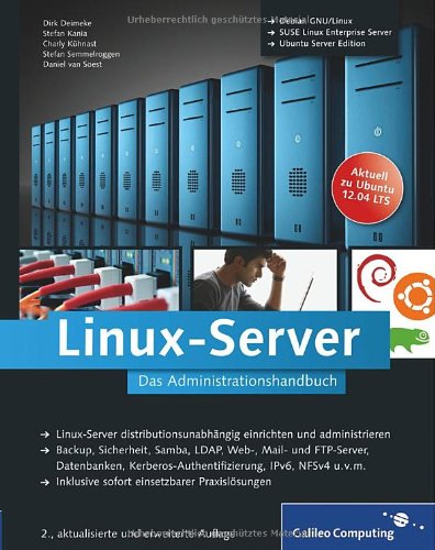 Deimeke, DIrk / Kania, Stefan / Kühnast, Charly / Semmelroggen, Stefan / Soest, Daniel van - Linux-Server: Das Administrationshandbuch (Galileo Computing)