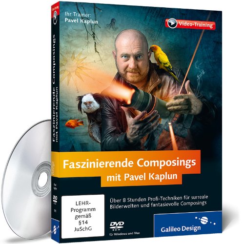  - Faszinierende Composings mit Pavel Kaplun - Photoshop-Techniken für eigene Bilderwelten