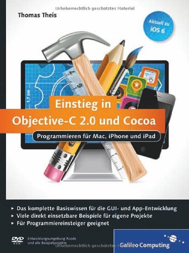  - Einstieg in Objective-C 2.0 und Cocoa: Programmieren für Mac, iPhone und iPad (Galileo Computing)