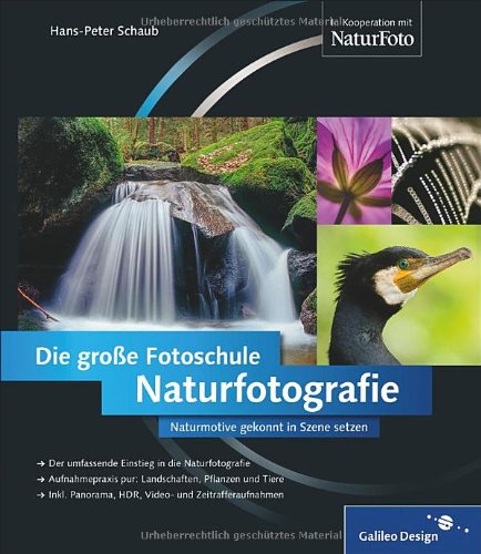  - Naturfotografie. Die große Fotoschule (Galileo Design)