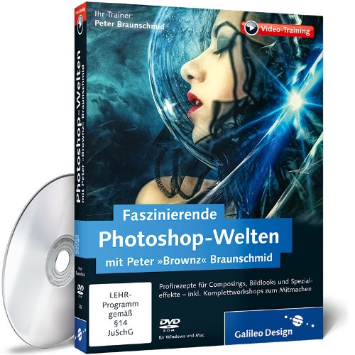  - Faszinierende Photoshop-Welten mit Peter »Brownz« Braunschmid (PC+MAC)