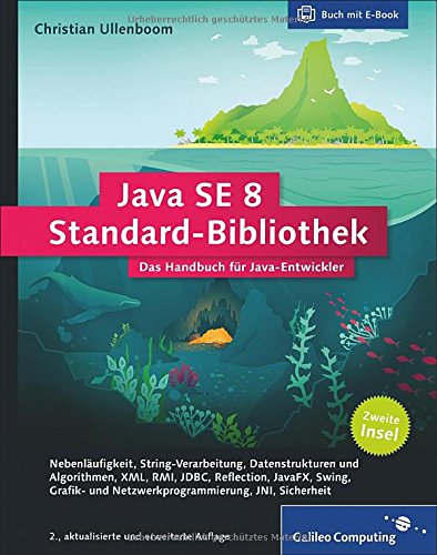  - Java SE 8 Standard-Bibliothek: Insel 2: Das Handbuch für Java-Entwickler (Galileo Computing)