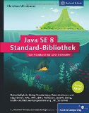  - Java 8 - Die Neuerungen: Lambdas, Streams, Date And Time API und JavaFX 8 im Überblick