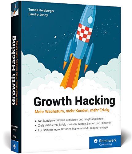 Herzberger, Tomas / Jenny, Sandro - Growth Hacking: Mehr Wachstum, mehr Kunden, mehr Erfolg