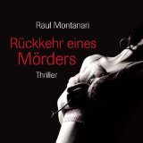 Montanari , Raul - Rückkehr eines Mörders
