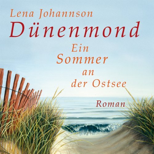  - Dünenmond: Ein Sommer an der Ostsee