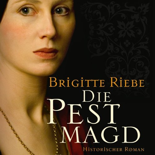  - Die Pestmagd (ungekürzte Lesung auf 1 MP3-CD)