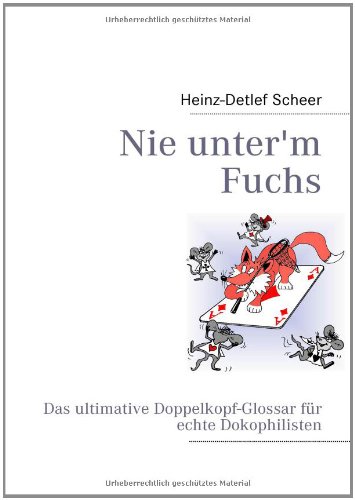  - Nie unter'm Fuchs: Das ultimative Doppelkopf-Glossar für echte Dokophilisten