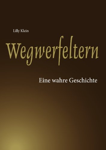 Klein, Lilly - Wegwerfeltern