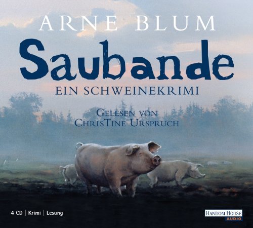 Blum , Arne - Saubande - Ein Schweinekrimi