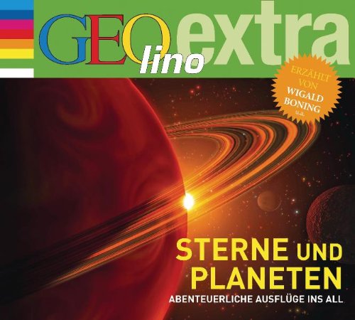  - Sterne und Planeten - Abenteuerliche Ausflüge ins All: GEolino extra Hör-Bibliothek