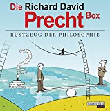 Precht , Richard David - Erkenne die Welt: Eine Geschichte der Philosphie