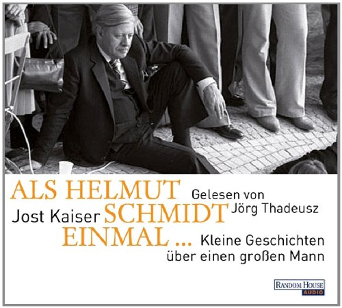  - Als Helmut Schmidt einmal ...: Kleine Geschichten über einen großen Mann