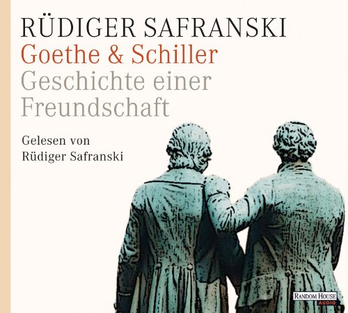  - Goethe & Schiller - Geschichte einer Freundschaft