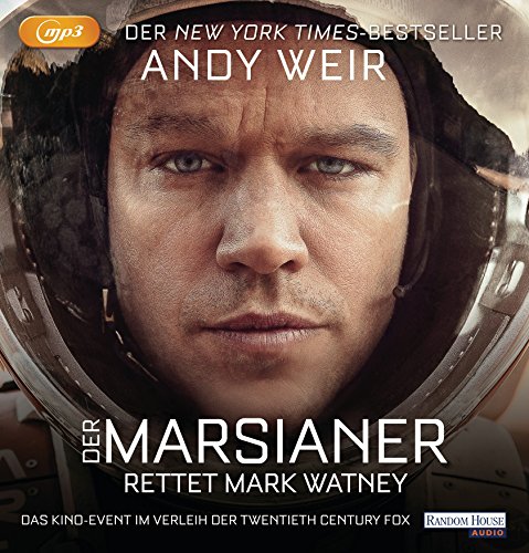 Weir , Andy - Der Marsianer: Rettet Mark Watney