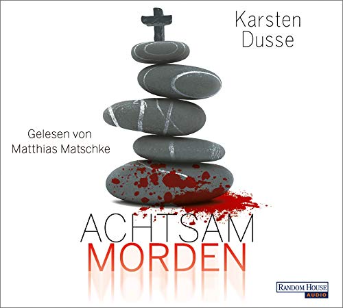 Dusse, Karsten - Achtsam morden (Achtsam morden 01) (gelesen von Matthias Matschke)