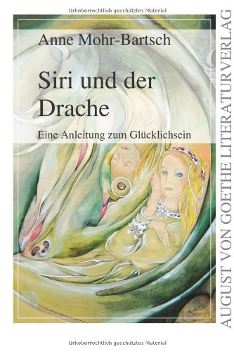  - Siri und der Drache: Eine Anleitung zum Glücklichsein