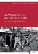  - Frontalltag im Ersten Weltkrieg: Ein historisches Lesebuch