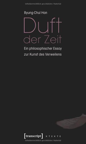  - Duft der Zeit: Ein philosophischer Essay zur Kunst des Verweilens