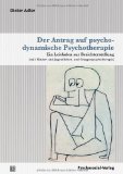  - Handbuch Psychotherapie-Antrag: Psychodynamisches Verstehen und effizientes Berichtschreiben in der tiefenpsychologisch fundierten Psychotherapie - Unter redaktioneller Mitarbeit von Martina Stang