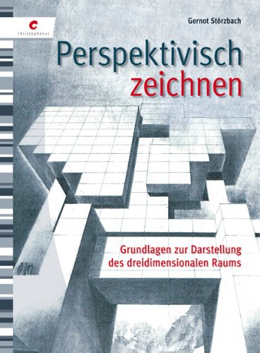  - Perspektivisch Zeichnen: Grundlagen zur Darstellung des dreidimensionalen Raums