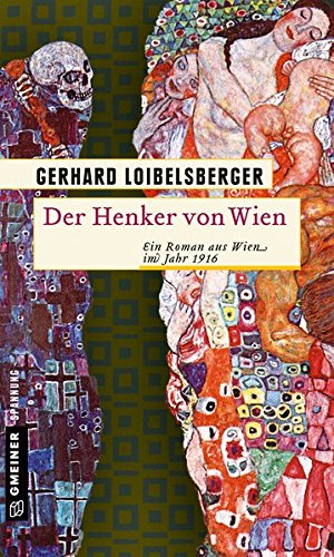  - Der Henker von Wien: Ein Roman aus dem alten Wien (Historische Romane im GMEINER-Verlag)