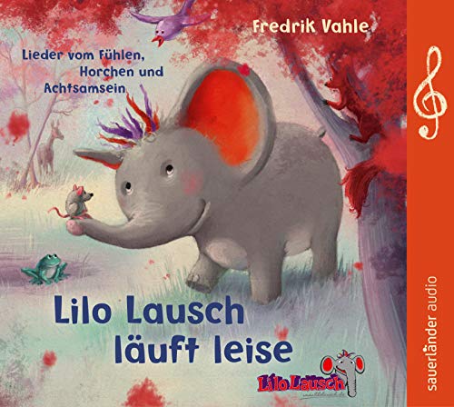  - Lilo Lausch läuft leise: Lieder vom Fühlen, Horchen und Achtsamsein